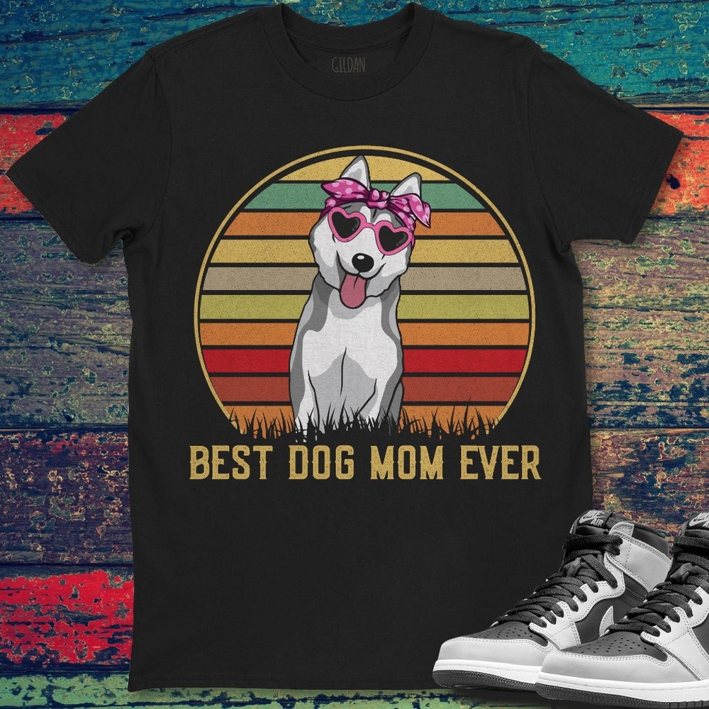 Husky Dog Best Dog Mom Ever Best Mom Mother's Day Gift For Mom T-shirt